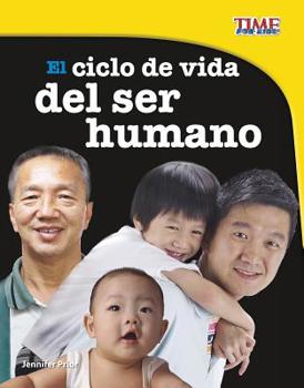 El Ciclo de Vida del Ser Humano - Book  of the TIME For Kids en Español ~ Level 3