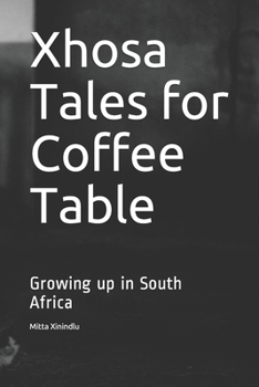 Paperback Xhosa Tales for Coffee Table: Growing up in South Africa Book