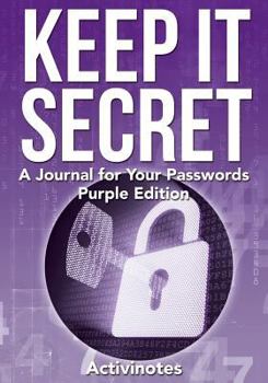 Paperback Keep It Secret: A Journal for Your Passwords, Purple Edition Book