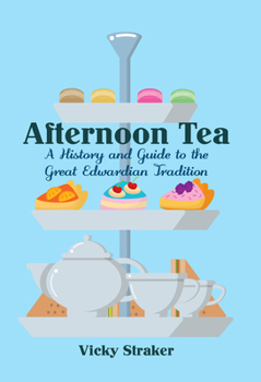 Paperback Afternoon Tea: A History and Guide to the Great Edwardian Tradition Book