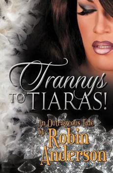 Trannys to Tiaras! - Book #2 of the La Di Da Di Bloody Da! Series