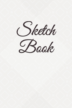 Sketch Book: : Blank Sketch Book for Drawing, Writing, Painting, Sketching and Doodling. Sketch Book/ Unlined Journal / Diary / Notebook /Logbook ... /Tracker--120 Pages – Standard (6 x 9 inches)