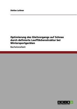 Paperback Optimierung des Gleitvorgangs auf Schnee durch definierte Laufflächenstruktur bei Wintersportgeräten [German] Book