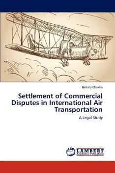 Paperback Settlement of Commercial Disputes in International Air Transportation Book