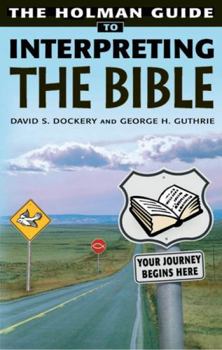 Paperback Holman Guide to Interpreting the Bible: How Do You Handle a Sharper Than Sharp Two-Edged Sword? Very Carefully Book