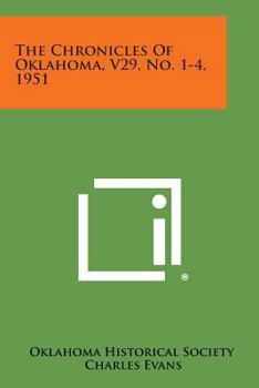 Paperback The Chronicles of Oklahoma, V29, No. 1-4, 1951 Book