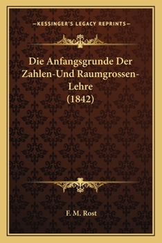 Paperback Die Anfangsgrunde Der Zahlen-Und Raumgrossen-Lehre (1842) [German] Book