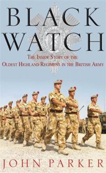 Paperback Black Watch: The Inside Story of the Oldest Highland Regiment in the British Army Book
