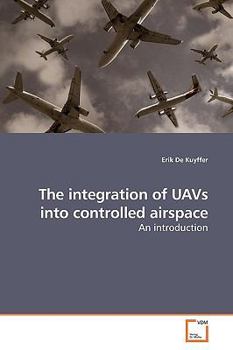 Paperback The integration of UAVs into controlled airspace Book