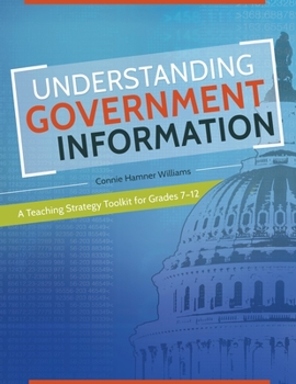 Paperback Understanding Government Information: A Teaching Strategy Toolkit for Grades 7â "12 Book