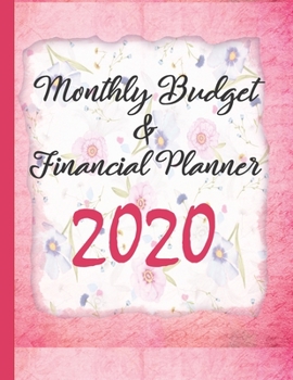 Monthly Budget & Financial Planner 2020: Budget Planner Organizer