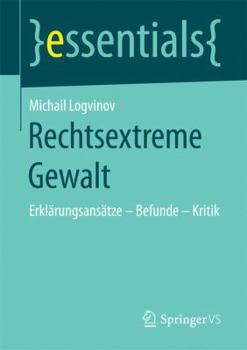 Paperback Rechtsextreme Gewalt: Erklärungsansätze - Befunde - Kritik [German] Book