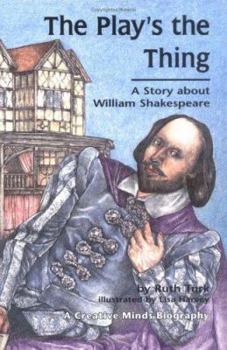Hardcover The Play's the Thing: A Story about William Shakespeare Book