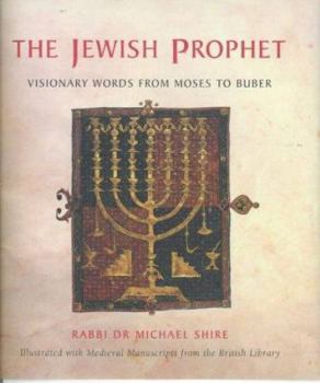 Hardcover The Jewish Prophet: Visionary Words from Moses to Heschel Book