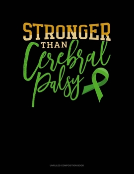 Paperback Stronger Than Cerebral Palsy: Unruled Composition Book