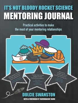 It's Not Bloody Rocket Science: Mentoring Journal: Life and Leadership Hacks via Neuroscience, Psychology and Common Sense