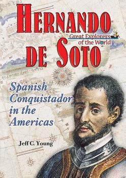 Library Binding Hernando de Soto: Spanish Conquistador in the Americas Book