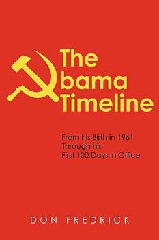 Paperback The Obama Timeline: From His Birth in 1961 Through His First 100 Days in Office Book