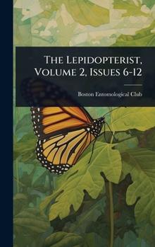 Hardcover The Lepidopterist, Volume 2, Issues 6-12 Book