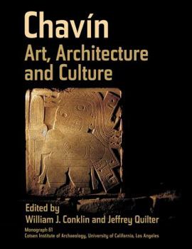 Chavin: Art, Architecture, and Culture (Cotsen Monographs)