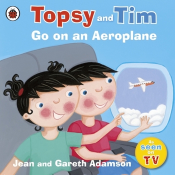 Paperback Topsy And Tim Go On An Aeroplane (Topsy & Tim) Book