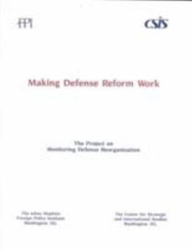 Paperback Making Defense Reform Work: A Report of the Joint Project on Monitoring Defense Reorganization Book