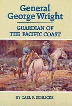 Hardcover General George Wright: Guardian of the Pacific Coast Book