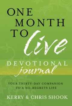 Hardcover One Month to Live Devotional Journal: Your Thirty-Day Companion to a No-Regrets Life Book