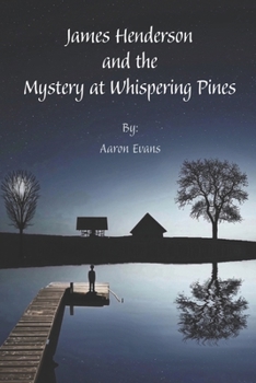 James Henderson and the Mystery at Whispering Pines (The James Henderson Series)