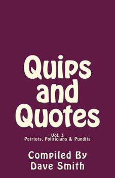 Paperback Quips and Quotes Vol. 3: Patriots, Politicians & Pundits Book