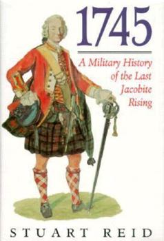 Hardcover 1745: A Military History of the Last Jacobite Uprising Book