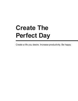 Paperback Create The Perfect Day Book