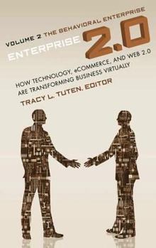 Hardcover Enterprise 2.0: How Technology, Ecommerce, and Web 2.0 Are Transforming Business Virtually Volume 2: The Behavioral Enterprise Book