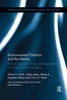 Paperback Environmental Pollution and the Media: Political Discourses of Risk and Responsibility in Australia, China and Japan Book