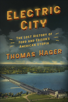 Hardcover Electric City: The Lost History of Ford and Edison's American Utopia Book