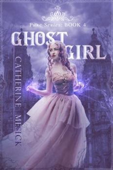 Ghost Girl - Book #4 of the Pure