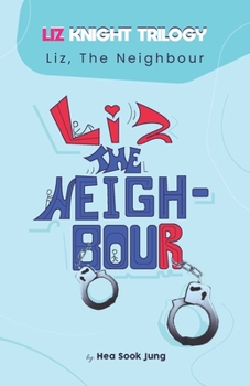 Paperback Liz, the Neighbour: Liz Knight Trilogy #2 Book