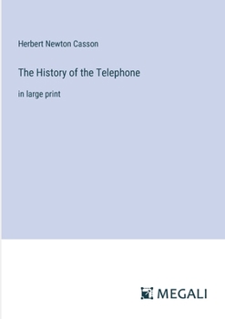 Paperback The History of the Telephone: in large print Book