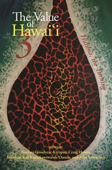 The Value of Hawaiʻi 3: Hulihia, the Turning - Book  of the Biography Monographs