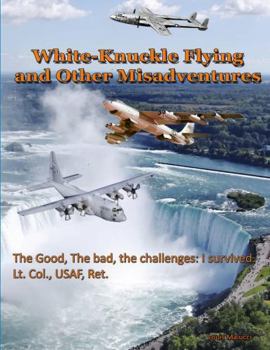 Paperback White Knuckle Flying and Other Misadventures Book