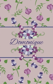 Paperback Domonique: Small Personalized Journal for Women and Girls Book
