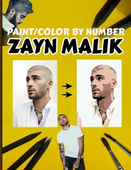 Paperback Zayn Malik Color/Paint by Number Book: stress relief & satisfying coloring book for zayn malik fans, Easy and Relaxing Designs, zayn malik fun activit Book