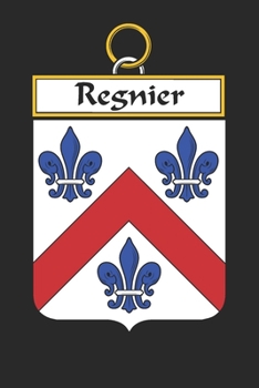 Paperback Regnier: Regnier Coat of Arms and Family Crest Notebook Journal (6 x 9 - 100 pages) Book