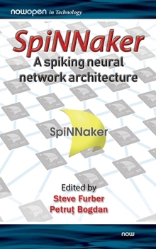 Hardcover Spinnaker - A Spiking Neural Network Architecture Book