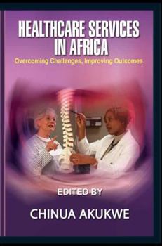 Paperback Health Services in Africa: Overcoming Challenges, Improving Outcomes Book