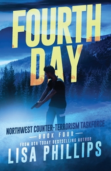 Fourth Day - Book #4 of the Northwest Counter-Terrorism Taskforce