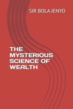 Paperback The Mysterious Science of Wealth Book