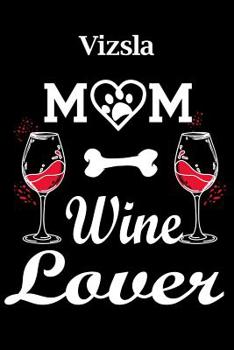 Paperback Vizsla: Vizsla Mom Wine Lover Book