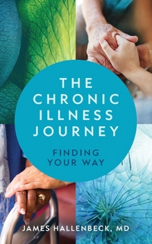 Paperback The Chronic Illness Journey: Finding Your Way Book