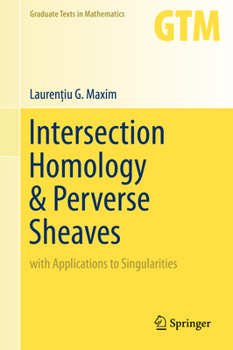 Hardcover Intersection Homology & Perverse Sheaves: With Applications to Singularities Book